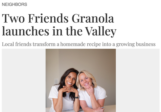 Two Friends Granola Featured in the Scottsdale Independent